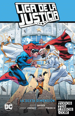 Liga de la Justicia vol. 04: La sexta dimensión (LJ Saga – La Totalidad Parte 5)