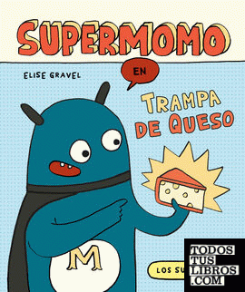 Los supertrastos: Supermomo - Trampa de queso