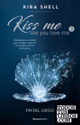 Fin del juego (Kiss Me Like You Love Me 3)