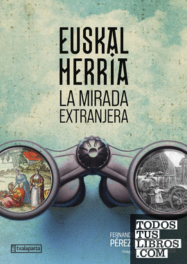 Euskal Herria. La mirada extranjera