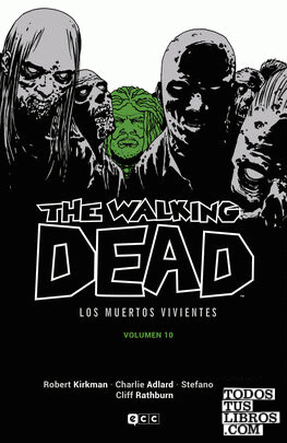 The Walking Dead (Los muertos vivientes) vol. 10 de 16