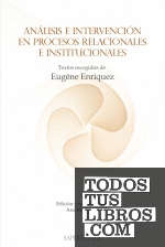 Análisis e intervención en procesos relacionales e institucionales