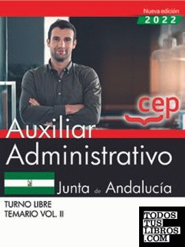 Auxiliar Administrativo (Turno Libre). Junta de Andalucía. Temario Vol. II.