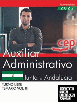 Auxiliar Administrativo (Turno Libre). Junta de Andalucía. Temario Vol. III.