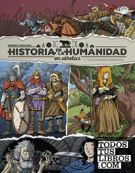 Historia de la humanidad en viñetas. Las invasiones germánicas vol. 5