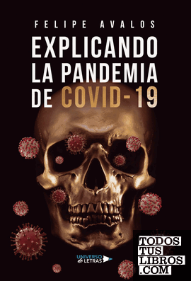Explicando La Pandemia De Covid 19 de Felipe Avalos 978-84-19389-82-4