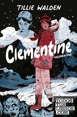 The Walking Dead (Los muertos vivientes): Clementine vol. 1 de 3