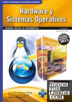 Oposiciones Cuerpo de Profesores de Enseñanza Secundaria. Informática. Vol. I. Hardware y Sistemas Operativos.