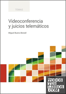 Videoconferencia y juicios telemáticos
