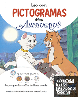Los Aristogatos. Leo con pictogramas (Disney. Lectoescritura)