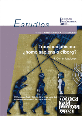 Transhumanismo: ¿homo sapiens o ciborg? Volumen 2 Comunicaciones