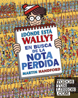 ¿Dónde está Wally? En busca de la nota perdida (Colección ¿Dónde está Wally?)