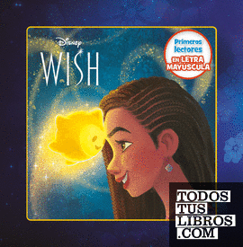 Wish: El poder de los deseos. Primeros lectores en letra MAYÚSCULA