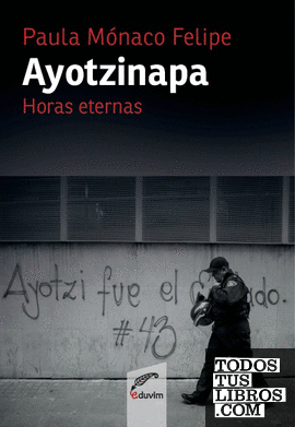Ayotzinapa, horas eternas