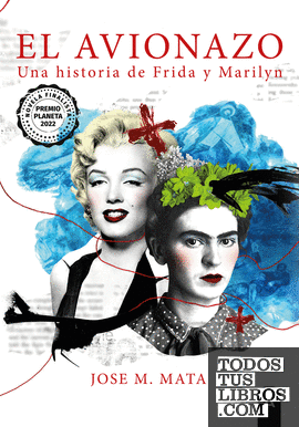 El avionazo, una historia de Frida y Marilyn
