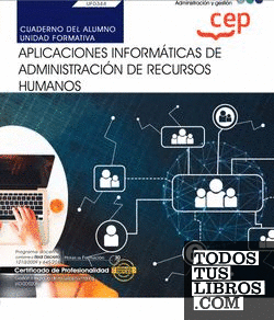 Cuaderno del alumno. Aplicaciones informáticas de administración de recursos humanos (UF0344). Certificados de profesionalidad. Gestión integrada de recursos humanos (ADGD0208)