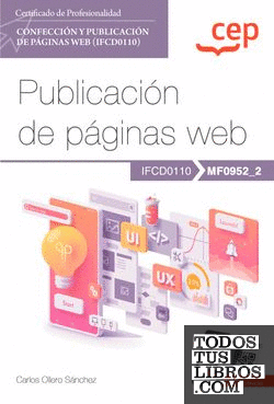 Manual. Publicación de páginas web (MF0952_2). Certificados de profesionalidad. Confección y publicación de páginas Web (IFCD0110)