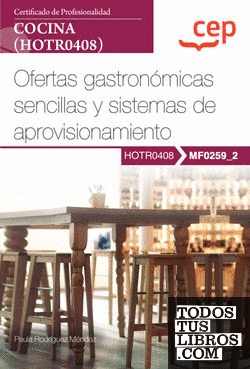 Manual. Ofertas gastronómicas sencillas y sistemas de aprovisionamiento (MF0259_2). Certificados de profesionalidad. Cocina (HOTR0408)