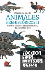 MI PRIMERA GUIA DE ANIMALES PREHISTORICOS II