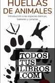HUELLAS DE ANIMALES 17ª ED - GUIAS DESPLEGABLES TUNDRA