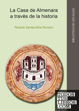 La casa de Almenara a través de la historia (s. XIII-XVIII)