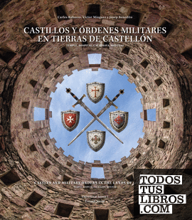 Castillos y órdenes militares en tierras de Castellón. Temple, Hospital, Calatrava, Montesa