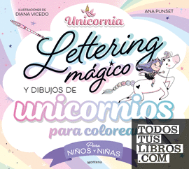 Unicornia - Lettering mágico y dibujos de unicornios para colorear