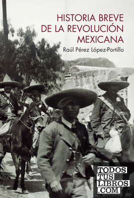 Historia breve de la Revolución mexicana