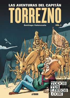 Las aventuras del Capitán Torrezno, volumen 1. Horizontes lejanos y Escala real