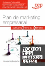 Manual. Plan de marketing empresarial (UF2392). Certificados de profesionalidad. Gestión de marketing y comunicación (COMM0112)