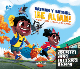 ¡Batman y Batgirl se alían!: Un libro sobre el trabajo en equipo