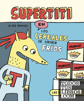 Los supertrastos: Supertiti - Los cereales se sirven fríos