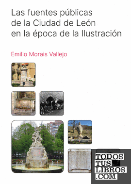 Las fuentes públicas de la Ciudad de León en la época de la Ilustración