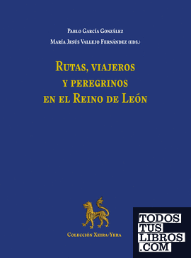 Rutas, viajeros y peregrinos en el Reino de León