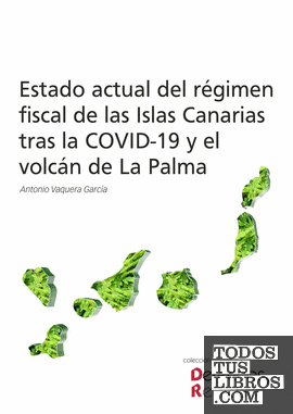 Estado actual del régimen fiscal de las Islas Canarias tras la COVID-19 y el volcán de La Palma