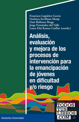 Análisis, evaluación y mejora de los procesos de intervención para la emancipación de jóvenes en dificultad y/o riesgo