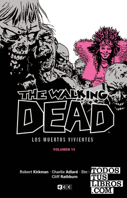 The Walking Dead (Los muertos vivientes) vol. 15 de 16