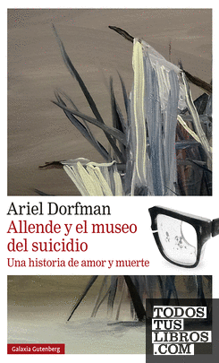 Allende y el museo del suicidio