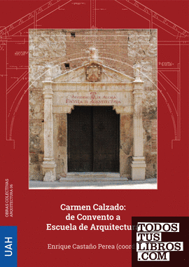 Carmen Calzado: de Convento a Escuela de Arquitectura
