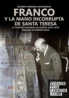 Franco y la mano incorrupta de Santa Teresa