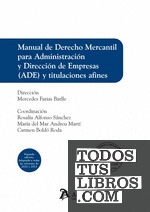 Manual de Derecho Mercantil para Administración y Dirección de Empresas (ADE) y titulaciones afines.