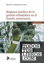 Régimen jurídico de la gestión urbanística en el Estado autonómico