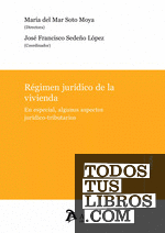 REGIMEN JURIDICO DE LA VIVIENDA EN ESPECIAL ALGUNOS ASPECTOS JURIDICO