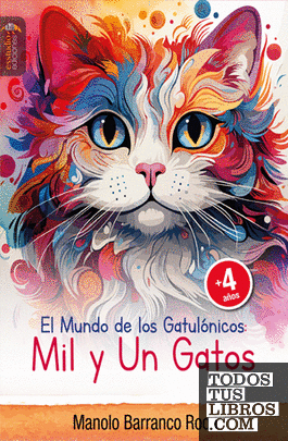 El Mundo de los Gatulónicos: Mil y Un Gatos