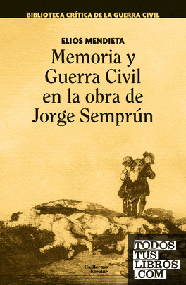 Memoria y Guerra Civil en la obra de Jorge Semprún