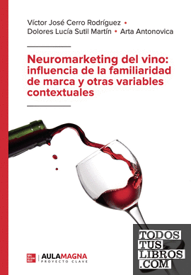 Neuromarketing del vino: influencia de la familiaridad de marca y otras variables contextuales