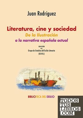 Literatura, cine y sociedad: de la Ilustración a la narrativa española actual