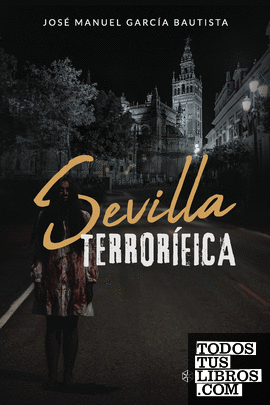 Sevilla terrorífica