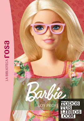 La biblioteca rosa. Barbie, 1. Soy profe