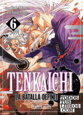 Tenkaichi: La Batalla Definitiva 6 (Seinen) de Kyôtarô Azuma